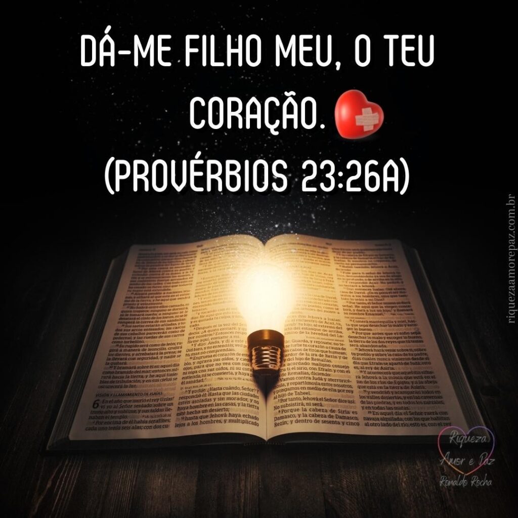 Dá-me filho meu, o teu coração.